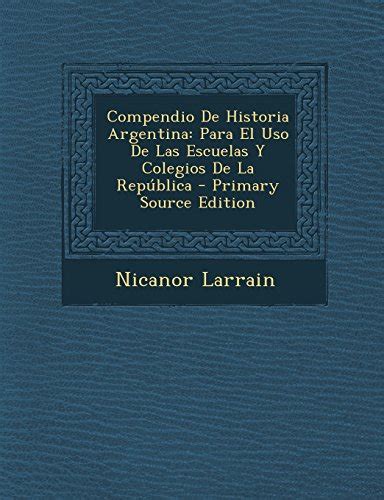 Ledorere Compendio De Historia Argentina Para El USO De Las Escuelas