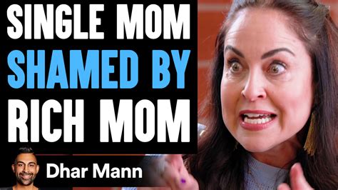 Single Mom Shamed By Rich Mom What Happens Next Is Shocking Dhar Mann