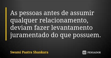 As Pessoas Antes De Assumir Qualquer Swami Paatra Shankara Pensador