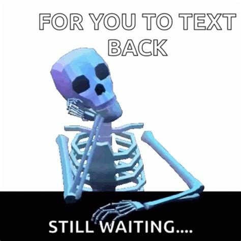 Waiting Skeleton Waiting Skeleton Still Waiting Discover