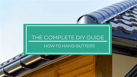 11 Steps That Will Help You Hang Gutters Like A Pro Home Improvement Cents