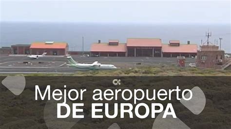 El Aeropuerto De El Hierro El Mejor De Europa De Menos De Millones