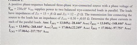 Solved A Positive Phase Sequence Balanced Three Phase Wy