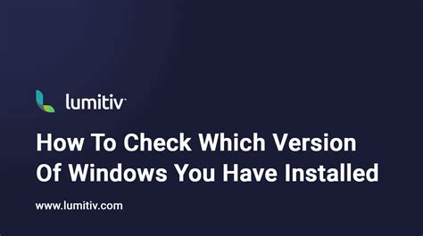check  version  windows   installed lumitiv
