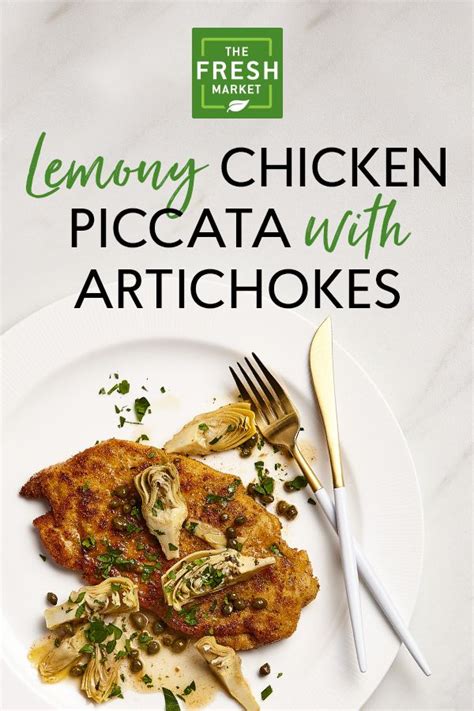 Lemony Chicken Piccata With Artichokes Recipe The Fresh Market