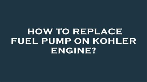 How To Replace Fuel Pump On Kohler Engine Youtube