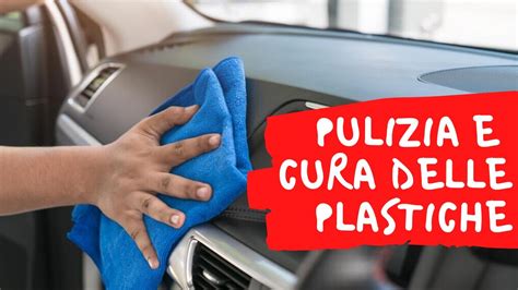 Pulizia E Cura Delle Plastiche Degli Interni Auto Detailing Youtube