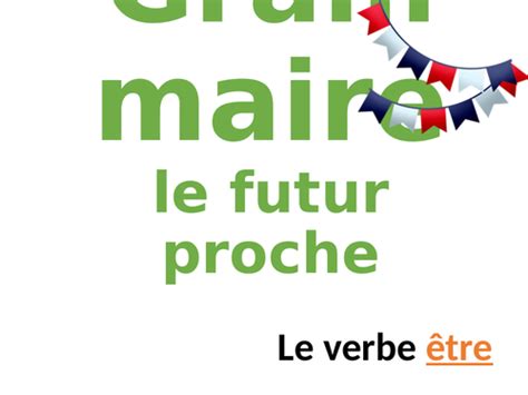 Le Verbe être Conjugaisonle Futur Proche Teaching Resources