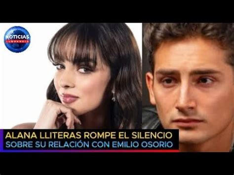 Alana Lliteras Rompe El Silencio Sobre Su Relaci N Emilio Osorio