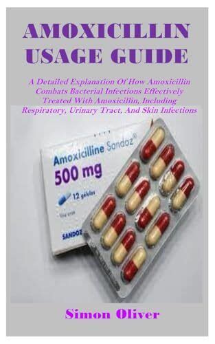 AMOXICILLIN USAGE GUIDE A Detailed Explanation Of How Amoxi By