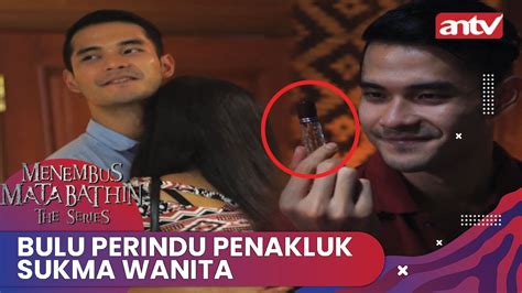 Bulu Perindu Penakluk Sukma Wanita Menembus Mata Batin The Series