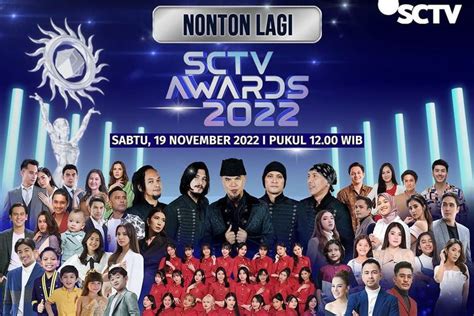 Jadwal Acara SCTV 19 November 2022 SCTV Awards 2022 Tayang Selepas