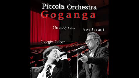 Piccola Orchestra Goganga Tributo A Giorgio Gaber Ed Enzo Jannacci