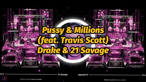 Drake And 21 Savage Pussy And Millions Feat Travis Scott Lyrics