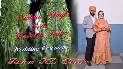 NISHAN SINGH WEDS RAVNISH KAUR YouTube