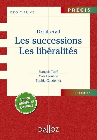 Droit civil Les successions Les libéralités 4ème édition broché