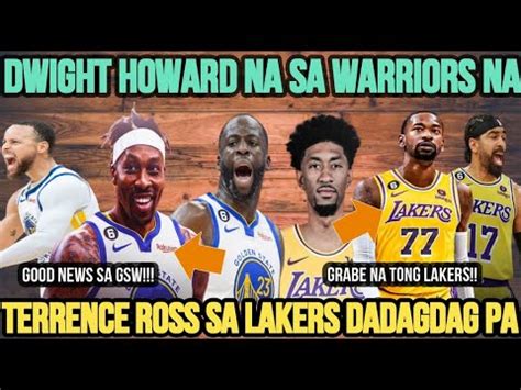 Breaking DWIGHT HOWARD Nasa WARRIORS Na Terrence ROSS Sa LAKERS