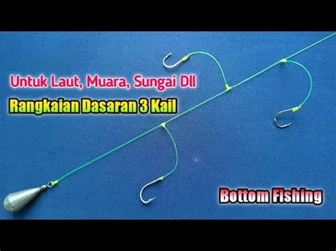 Rangkaian Pancing Dasaran Mata Kail Bottom Fishing Youtube