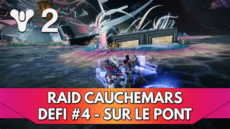 Destiny 2 FR Défi Etape 4 Raid Origine des Cauchemars Tout le Monde