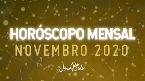 HorÓscopo De Novembro 2020 Para Todos Os Signos Por JoÃo Bidu Youtube