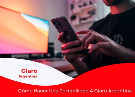 C Mo Realizar La Portabilidad A Claro Argentina Manten Tu N Mero Y