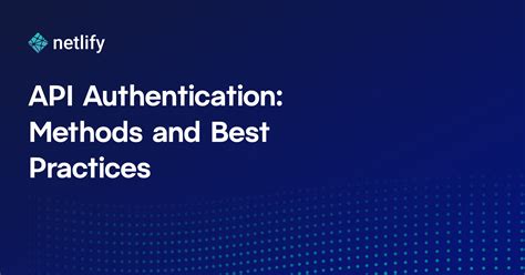 Most Common API Authentication Methods And Best Practices