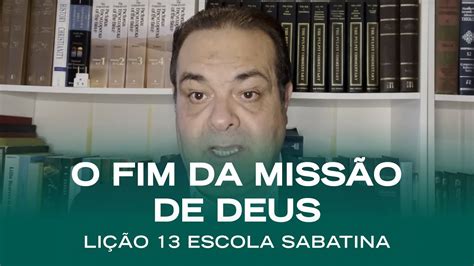 Escola Sabatina Li O O Fim Da Miss O De Deus Classe De