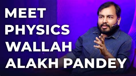 Meet Alakh Pandey Physics Wallah Episode 11 Youtube