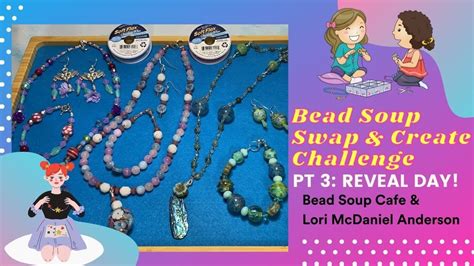 Part 3 📿 Bead 🍲 Soup Swap And Create Challenge 😍 Reveal Project Share Bead Soup Cafe Youtube