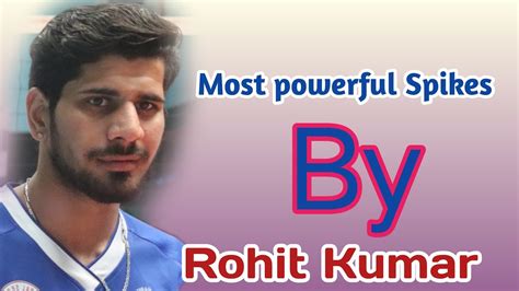 Most Powerful Spikes By Rohit Kumar Indian Volleyball Player Youtube