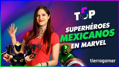 5 Superhéroes Mexicanos Que Triunfaron En Marvel Tierragamer