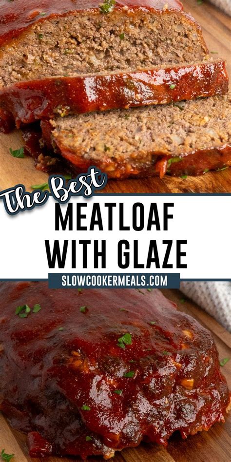 Best Meatloaf Recipe With Glaze Recipe Good Meatloaf Recipe Meatloaf Recipes Meatloaf