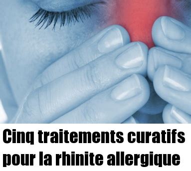 Cinq Traitements Curatifs Pour La Rhinite Allergique Sant Nutrition