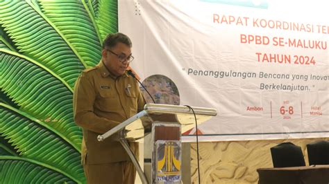 Rakortek Bpbd Provinsi Maluku Pj Gubernur Maluku Tahun Kab