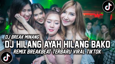 Dj Minang Hilang Ayah Hilang Bako Breakbeat Dj Minang Viral Tik Tok