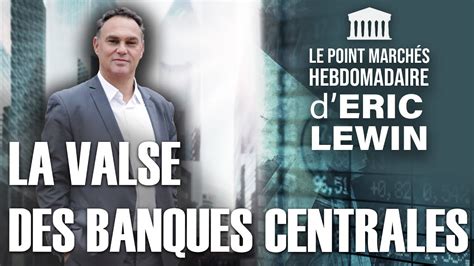 Eric LEWIN La Valse Des Banques Centrales YouTube