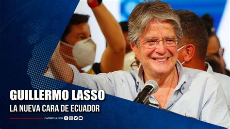 Guillermo Lasso La Nueva Cara De Ecuador Tu Tarde