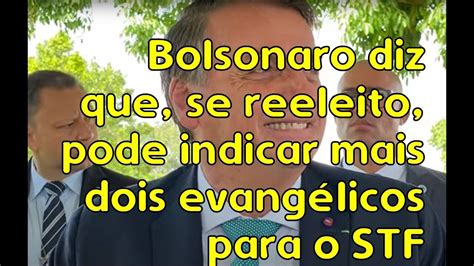 Bolsonaro diz que se reeleito pode indicar mais dois evangélicos para