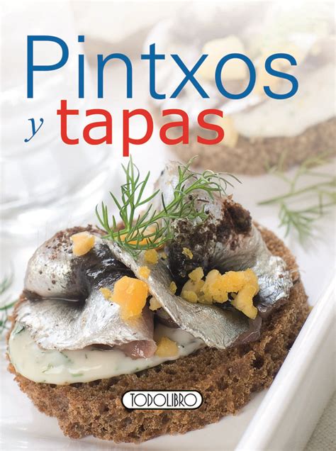 Libro Recetas Cocina Todolibro Castellano Pintxos Y Tapas Todo