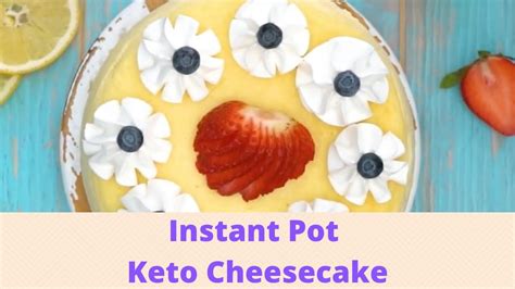 Instant Pot Keto Cheesecake |How to make Instant Pot Keto Cheesecake ...