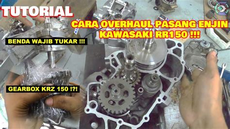 Tutorial Cara Overhaul Enjin Ninja Rr Cara Pasang Enjin Crank