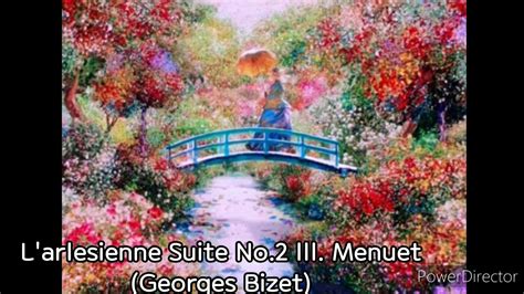 L Arlesienne Suite No 2 Lll Menuet Georges Bizet YouTube