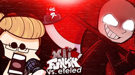 Friday Night Funkin Vs Eteled Is Here To Haunt Your Wii Youtube