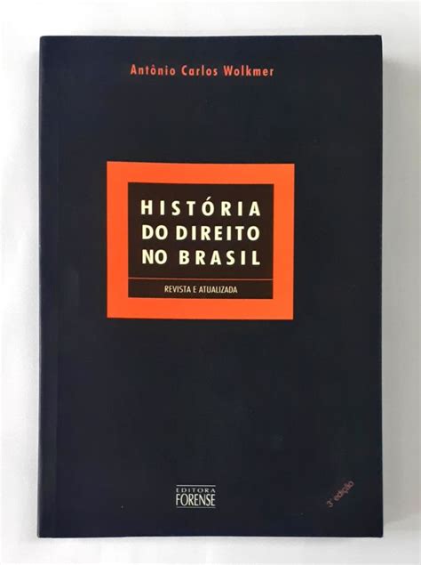 Hist Ria Do Direito No Brasil Antonio Carlos Wolkmer Touch Livros