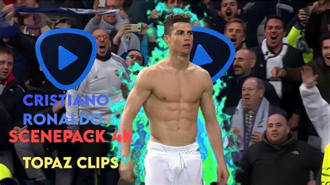 Cristiano Ronaldo 4k Scenepack With 4k And Topaz Youtube