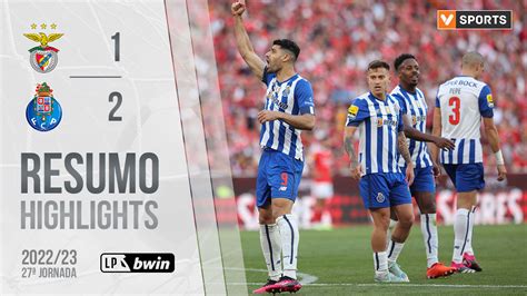 Liga Portugal Bwin 27ª Jornada Resumo Benfica 1 2 Fc Porto