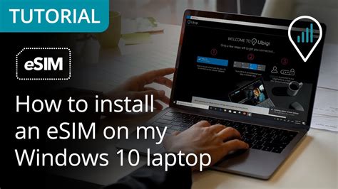 Ubigi Tutorial How To Install An Esim On My Windows 10 Laptop Youtube