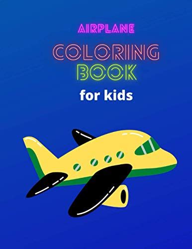 Airplane coloring books for kids: journal and notebook ages 2-4 /( 8.5 ...