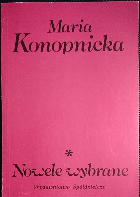 NOWELE WYBRANE Maria Konopnicka 1989 Proza LITERATURA PIĘKNA