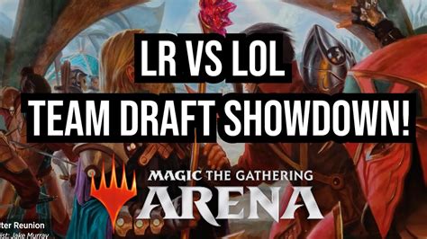 Limited Resources Vs Lords Of Limited Team Draft Showdown Mtg Top Mythic Drafter Chord O